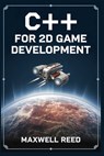 C++ for 2D game development - Maxwell Reed - 9798300914196