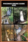 Poconos Hiking Guide 2025 - Mark M. Wise - 9798300976385
