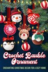 Ward, B: Crochet Bauble Ornament - Bradley Ward - 9798301231995