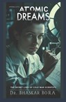 Bora, B: Atomic Dreams - Bhaskar Bora - 9798301537660