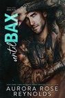 Until Bax: Until Him/Her - Aurora Rose Reynolds - 9798302664457