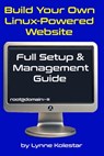 Build Your Own Linux-Powered Website: Full Setup & Management Guide - Lynne Kolestar - 9798302945006