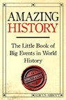 Amazing History Large Print: The Little Book of Big Events in World History - Adicus Abbott - 9798303173385
