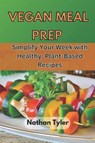 Vegan Meal Prep - Nathan Tyler - 9798303257719