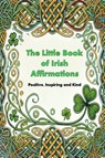 The Little Book of Irish Affirmations - Michael Boyle - 9798303706224