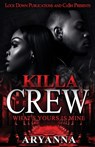 Killa Crew: What's Yours Is Mine - Aryanna - 9798304441544