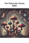 The Psilocybin Strain Bible - Jon Allen Stamets - 9798305010152
