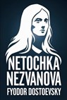 Netochka Nezvanova: A New Translation - David Petault - 9798305534474