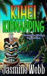 Kihei Kidnapping - Jasmine Webb - 9798305881387