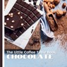 The Little Coffee Table Book: Chocolate: A journey through the history, science, and artistry of one of the world's most beloved treats. - Mehco Design - 9798305894738