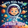 Brainy Kids Series: All About Space! - Elias Aydi - 9798306147161