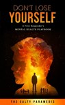 Don't Lose Yourself: A First Responder's Mental Health Guidebook - The Salty Paramedic - 9798306638768