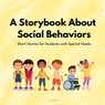 A Storybook About Social Behaviors: Short Stories for Students with Special Needs - S. B. Linton - 9798306821160