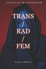 Bhatt, T: Trans/Rad/Fem - Talia Bhatt - 9798306921891