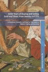 6000 Years of Buying and Selling Gold and Silver: from Jewelry to ETFs: A Historical, Economic, and Step-by-Step Guide to Modern Trading and Investing - Aaron Brachfeld - 9798306926520