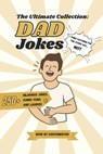 The Ultimate Collection DAD Jokes: 250+ Jokes, Puns And Laugh By @DadComedyHQ - Dadcomedy Hq - 9798307211342