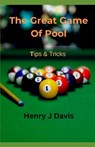 The Great Game Of Pool Tips And Tricks - Leslie Lee - 9798307320969