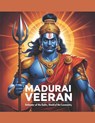 Madurai Veeran: Defender of the Dalits, Shield of the Community - Swati Bisht - 9798307416013