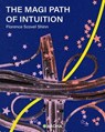 The Magic Path of Intuition - Florence Scovel Shinn - 9798307671542