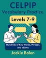 CELPIP Vocabulary Practice, Levels 7-9: Hundreds of Key Words, Phrases, and Idioms - Jackie Bolen - 9798308243885