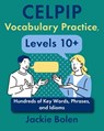 CELPIP Vocabulary Practice, Levels 10+: Hundreds of Key Words, Phrases, and Idioms - Jackie Bolen - 9798308253754