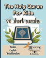 The Holy Quran for Kids: A Beginner's Guide to Understanding, Reading, Listening, and Memorizing the Quran with Interactive Learning, 20 Short Surahs, - Nour-Eddine Edition - 9798308272335