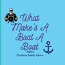 Scafidi-Adams, C: What Make's A Boat A Boat - Christina Lee Scafidi-Adams - 9798308335931