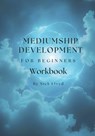 Mediumship development workbook for beginners - Nick Lloyd - 9798308363996