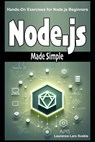 Node.js Made Simple: Hands-On Exercises for Node.js Beginners - Laurence Lars Svekis - 9798308704560