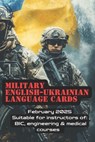 Military English - Ukrainian Language Cards: Suitable for instructors of BIC, engineering & medical courses. Feb 2025 - Emris Stardust - 9798308771173