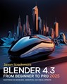 Blender 4.3 From Beginner to Pro: The Ultimate Guide to Mastering 3D Modeling, Animation, and Visual Effects to Bring Your Imagination to Life - Jaxon Strathmore - 9798309312603