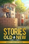 Stories Old and New - Ananta Narayan Nanda - 9798310434417