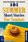101 Summer Short Stories for Seniors: Large Print easy to read book for Seniors with Dementia, Alzheimer's or memory issues - Jamie Stonebridge - 9798310540880