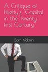 A Critique of Piketty's "Capital in the Twenty-first Century" - Sam Vaknin - 9798310780835