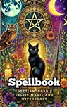 Spellbook: Egyptian, Nordic, Celtic Magic and Witchcraft - VC Brothers - 9798310782556