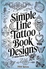 Minimalist Line Tattoos: A Collection of 1400 Elegant & Simple Tattoo Designs for Beginners, Artists, Professionals, and Amateurs Tattoo Coffee Table - J. Fabian Rama - 9798310928787
