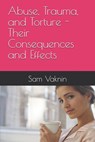 Abuse, Trauma, and Torture - Their Consequences and Effects - Lidija Rangelovska - 9798311100854