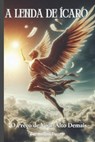 A Lenda de Ícaro: O Preço de Voar Alto Demais - Carmellini Duarte - 9798311264273