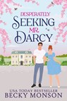 Desperately Seeking Mr. Darcy - Becky Monson - 9798311447737