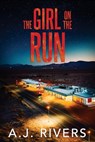 The Girl on the Run - A. J. Rivers - 9798311536622