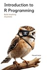Introduction to R Programming: A Comprehensive Handbook - Maxwell Vector - 9798311558532