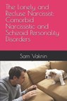 The Lonely and Recluse Narcissist: Comorbid Narcissistic and Schizoid Personality Disorders - Lidija Rangelovska - 9798311613798
