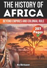 The History of Africa - Skriuwer Com - 9798311778459
