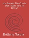 101: The Secrets The Courts Don't Want You To Know! - Marvin Garcia - 9798311808569