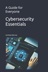 Cybersecurity Essentials: A Guide for Everyone - Antonio Relvas - 9798311835961