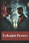 Forbidden Desires: A Steamy Gay Romance Thriller - Pete Cossaboon - 9798312190311