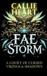 Fae Storm: A Court of Cursed Vikings & Shadows - Callie Heart - 9798312272697