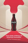 Coca-Cola: A History of American Innovation: From the laboratory to the table of millions: the journey of a drink that changed the world - Michael Thompson Davis - 9798312602807