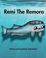 Remi The Remora - Emily Martin - 9798312745849
