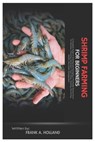 Shrimp Farming for Beginners: A Complete Guide to Starting and Managing a Profitable Shrimp Farm for Newbies, Choosing, Equipment, Farm Setup, Feeding - Frank A. Holland - 9798312766493